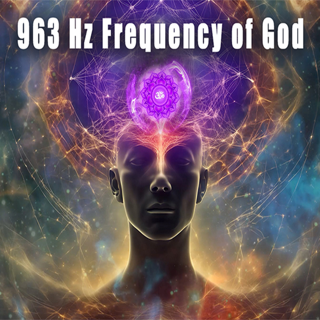 963 Hz Frequency of God, Spiritual Connection, Crown Chakra